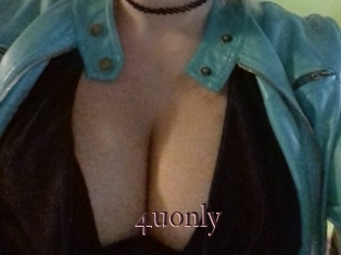 4uonly