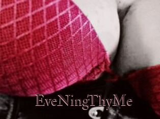 EveNingThyMe