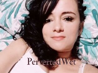 PervertedWet