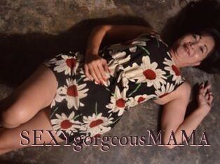 SEXYgorgeousMAMA