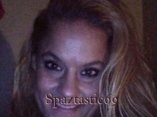Spaztastic69